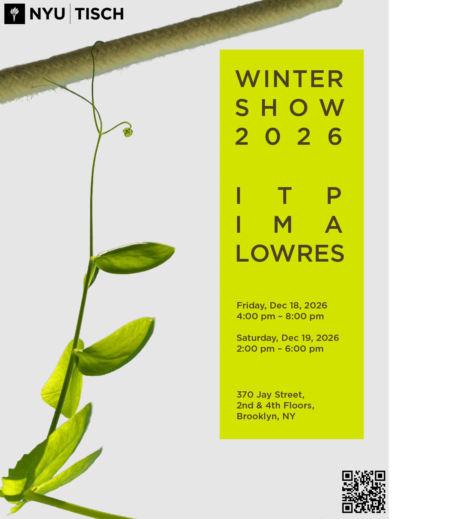 Draft ITP, IMA, and Low Res Winter Show 2026 poster: a pea plant tendril touches a diagonal rope beside a yellow-green panel with show details and the NYU Tisch logo.